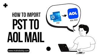 How to Import PST file to AOL Mailbox? - MailsDaddy PST to IMAP Migration Tool