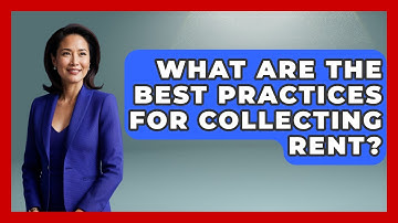 What Are the Best Practices for Collecting Rent? | Mastering Property Management News