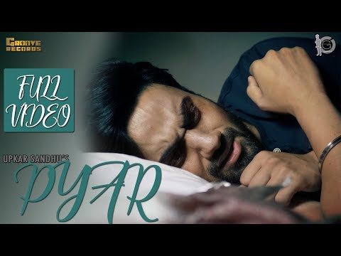 Pyar | Upkar Sandhu | Mr. Vgrooves | Full Video | Latest Punjabi Song 2017 |Groove Records |Sad Song