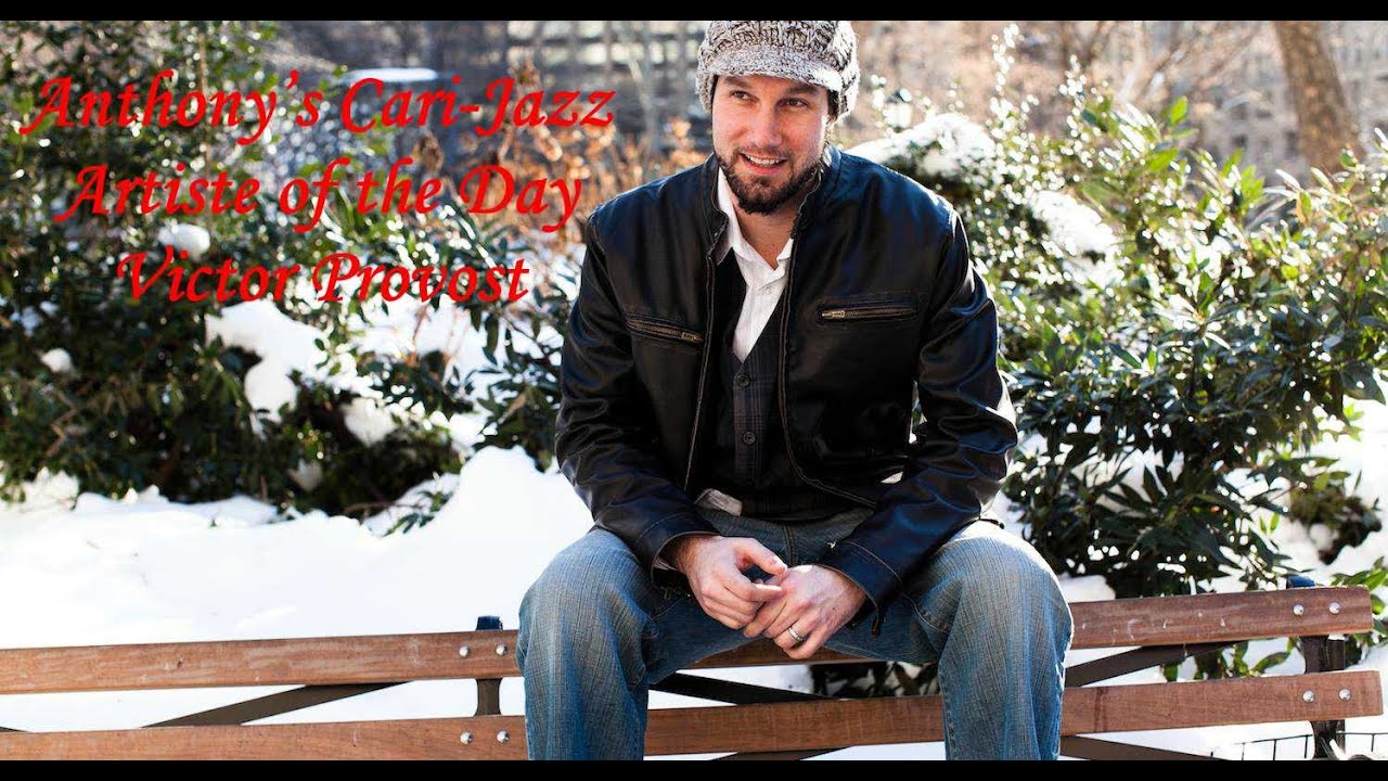 Victor Provost - ( Blue in Green ) - Anthony’s Cari-Jazz Artiste of the Day