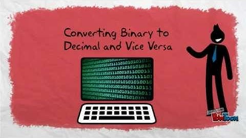Converting Binary to Decimal and Vice Versa