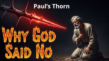 Paul’s Thorn in the Flesh – Weakness Becomes Your Greatest Strength