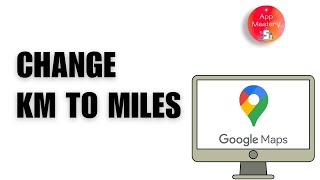 How to Change KM to Miles on Google Maps (Quick & Easy Tutorial)