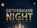 RCCG TRINITY TEMPLE PARISH - Gethsemane Service, 25th August 2023.