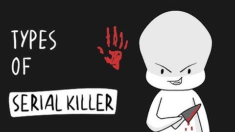 Types of Serial Killers
