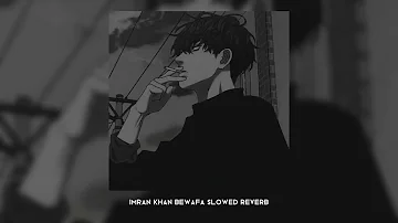 Bewafa Imran khan (Slowed Reverb) Tiktok | WALF SOUND