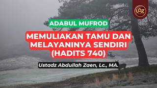Hadiah Tamu (Hadits 740) - Ustadz Abdullah Zaen., Lc., MA.