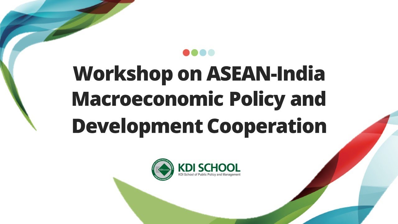 Workshop on ASEAN-India Macroeconomic Policy and Development Cooperation - Session 1,2,3