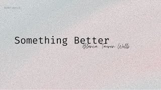 Something Better || Blanca ft. Tauren Wells || Lyric Video ||