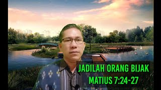 Renungan: Jadilah orang bijaksana (Matius 7:24-27)