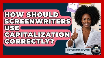 How Should Screenwriters Use Capitalization Correctly? - Screenwriter
