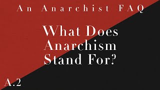 What Does Anarchism Stand for? | A.2 | An Anarchist FAQ Audiobook