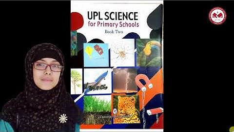 FDASC ǀ Class - Two ǀ UPL Science Unit 6, Lesson 9 ǀ 3rd Semester Syllabus by Ms. Maimuna Hassan