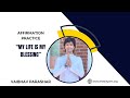 Affirmation practice  my life is my blessing i vaibhav parashar