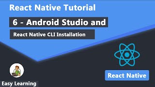 6 - Android Studio and React Native CLI Installation
