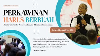 'PERKAWINAN HARUS BERBUAH' — RENUNGAN ROMO EKO WAHYU, OSC | SEMINAR KELUARGA