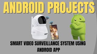 SMART VIDEO SURVEILLANCE SYSTEM USING ANDROID APP 2022 | Android Application Projects screenshot 3