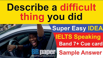 Describe a difficult thing you did Cue Card I Cue card Sep to Dec 2021 list