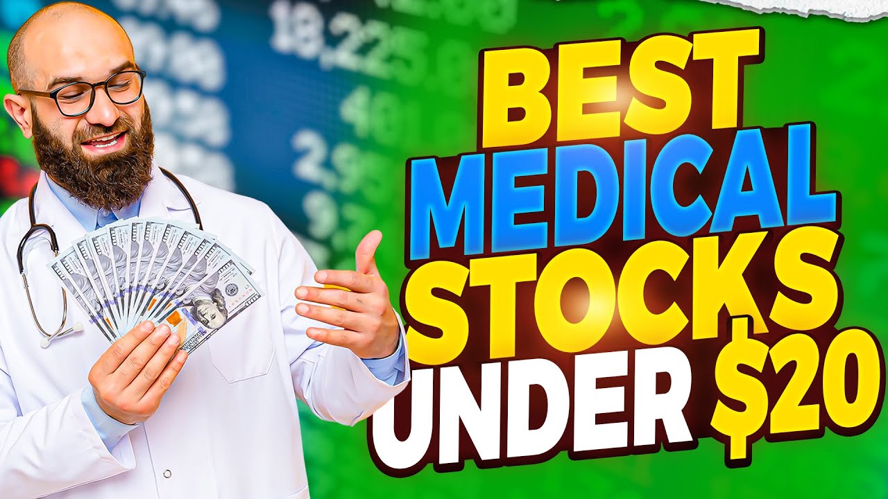 These High-Potential Medical Stocks Under $20 Are Perfect for Savvy Investors on a Budget!