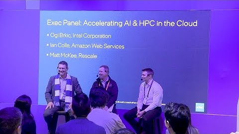 Executive Panel: Accelerating AI & HPC in the Cloud | SC23