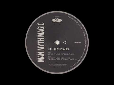Man Myth Magic — Man Myth Magic - Different Places (Velasquez Stage) (CHROMA001)