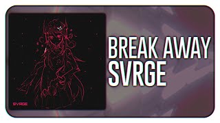 SVRGE - Break Away