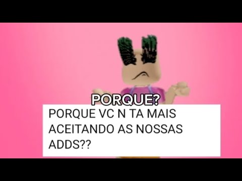 PORQUE NÃO ESTOU MAIS ACEITANDO AS AMIZADES DE VOCÊS?(FINALMENTE A EXPLICAÇÃO!)#roblox #fypシ #amovcs