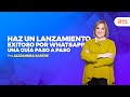 Haz Un Lanzamiento Exitoso Por Whatsapp - Alejandra Sastre