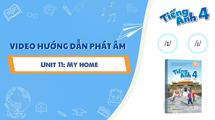 Hướng dẫn học tiếng anh lớp 4 unit 11 năm 2024