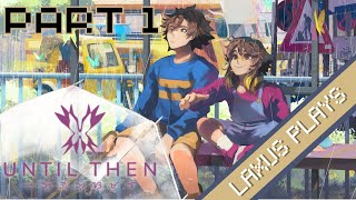 This New FILIPINO Indie Game Will Break Your Heart! - Until Then (Full Game) [Part 1]