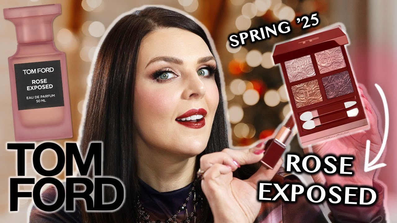 Tom Ford Spring 2025 Rose Exposed Collection | Makeup, Review