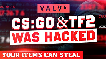 CS:GO & TF2 WAS HACKED. WATCH THIS VIDEO IF YOU WANNA SAVE YOUR INVENTORY