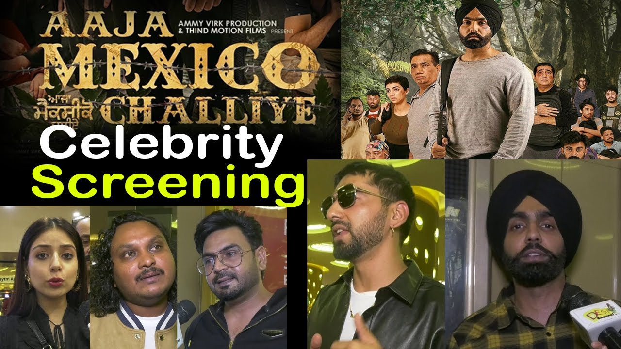 Aaja Mexico Challiye Full Movie Celebrity Screening | Ammy Virk