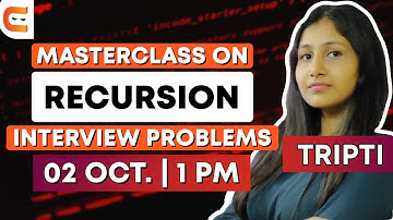 Masterclass on Recursion Interview Problems
