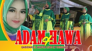ADAM DAN HAWA | QASIDAH EL WAFDA LIVE IN TEGUHAN PURWODADI GROBOGAN 2022