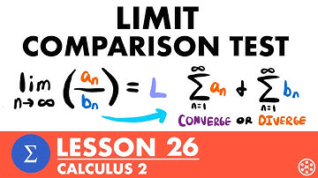 Limit Comparison Test | Calculus 2 Lesson 26 - JK Math