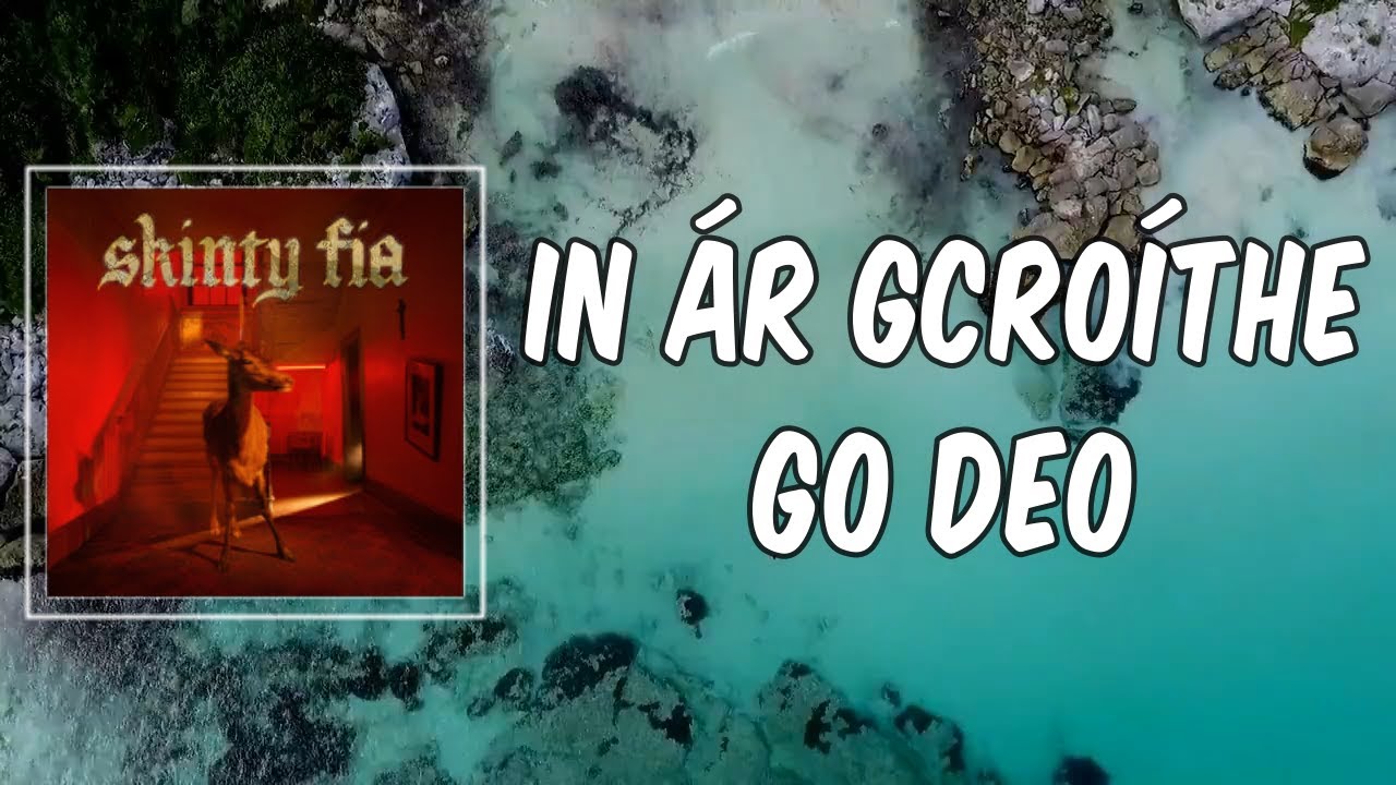 Lyric In ár gCroíthe go deo by Fontaines D.C. YouTube