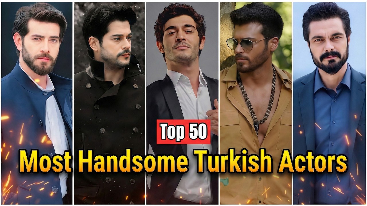Top 50 Most Handsome Turkish Actors 2026