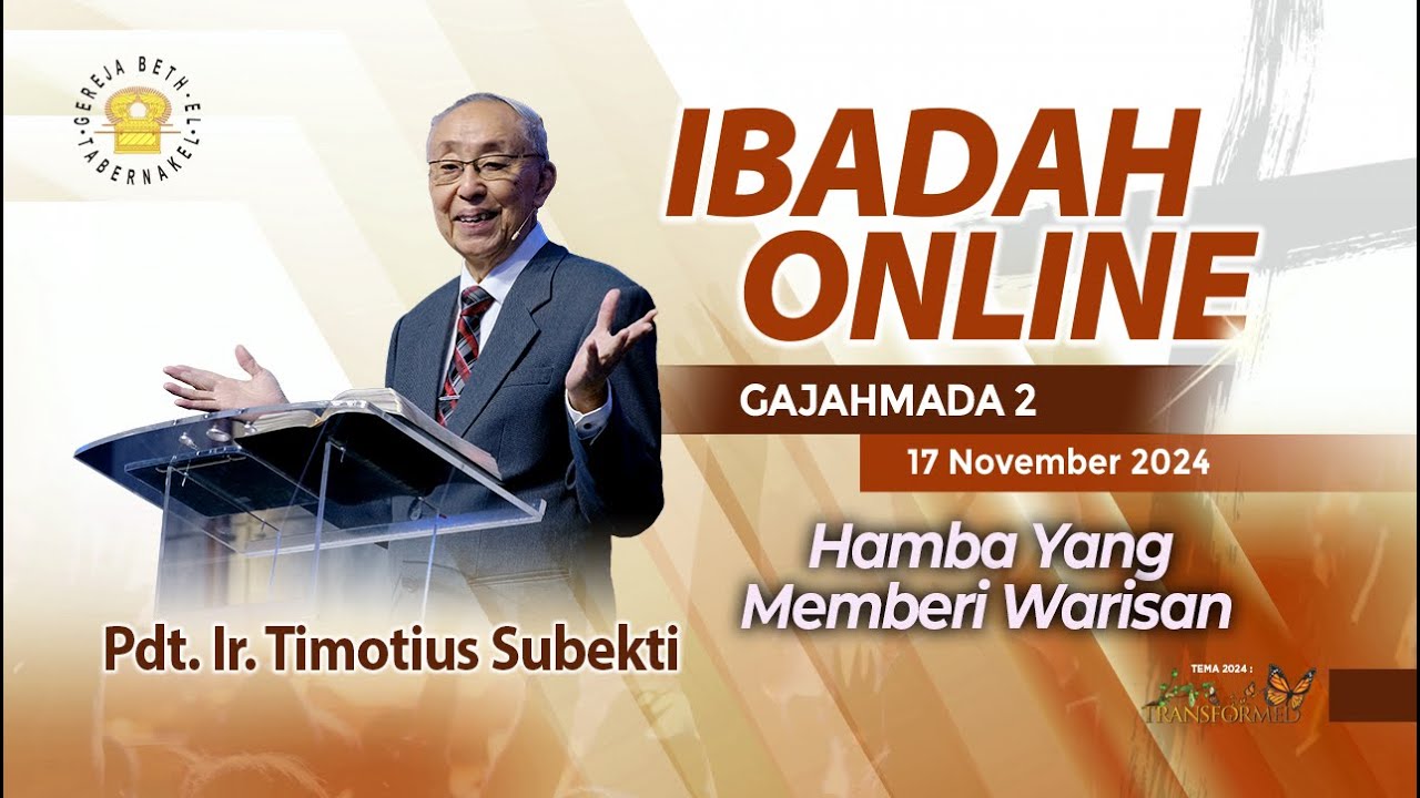 Pdt. Ir. Timotius Subekti - HAMBA YANG MEMBERI WARISAN - 17.11.2024 - IBADAH ONLINE GAJAHMADA 2