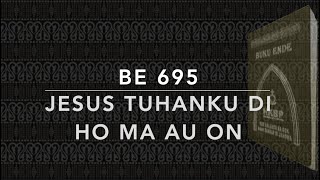 Buku Ende BE 695 — Jesus Tuhanku Di Ho Ma Au On