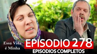 Essa Vida é Minha 278. Episódio (Dublagem em Português) capitulo completo