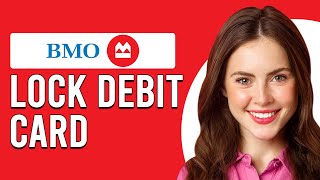 How To Lock BMO Debit Card (How Do I Lock My BMO Debit Card)