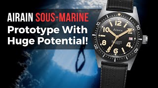 Airain Sous-Marine Re-Edition. Strong Prototype With Huge Potential. Dive Watch Review.