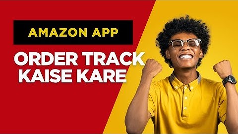 Amazon Order Kaise Track Kare? | Track Amazon App Order Step by Step