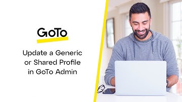 Update a Generic or Shared Profile in GoTo Admin