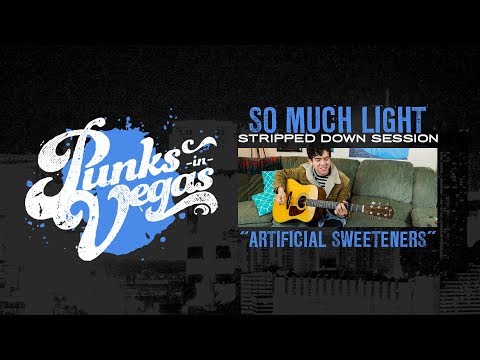So Much Light "Artificial Sweeteners" Punks in Vegas Stripped Down Sessions