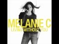 Melanie C - Living Without You