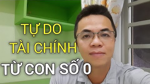 TỰ DO TÀI CHÍNH TỪ CON SỐ 0 | Nguyễn Minh Châu