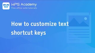 [WPS Academy] 1.9.7 Word:How to customize text shortcut keys