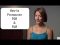 How to pronounce FAR and FOR (FOUR) - American English Pronunciation Lesson